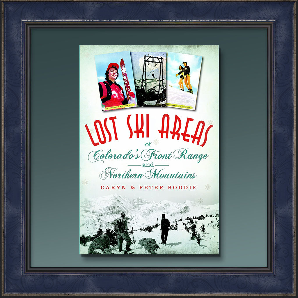 Lost Ski Areas of Colorado&#39;s Front Range and Northern Mountains