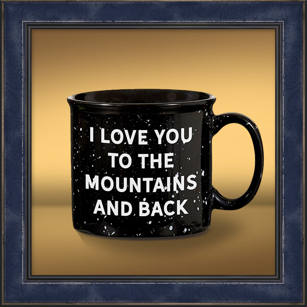 Campfire Mug, Love You To the Mountains